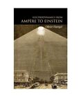 Electrodynamics from Amp`ere to Einstein, Olivier Darrigol